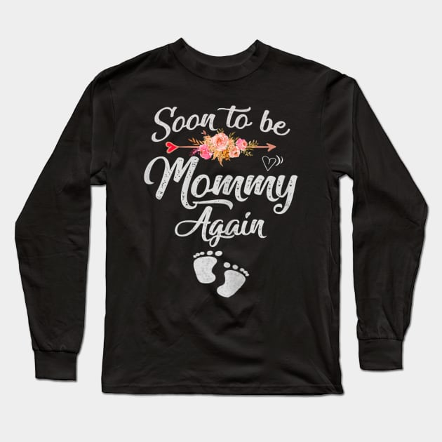 Soon to be Mommy Again Mother's Day Long Sleeve T-Shirt by FogHaland86